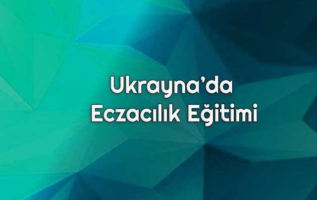 Ukrayna'da Eczacılık Eğitimi