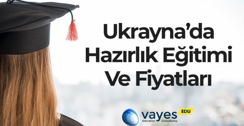 Ukrayna'da Hazırlık Eğitimi ve Fiyatları 2020